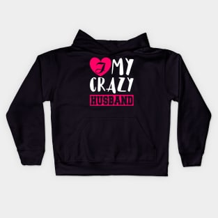 I Love My Crazy Husband Kids Hoodie